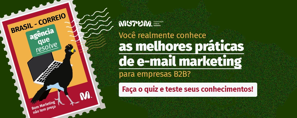 Banner de divulgação do quiz da Agência Mutum com a frase "você realmente conhece as melhores práticas de e-mail marketing para empresas B2B?" e botão "faça o quiz e teste seus conhecimentos!".