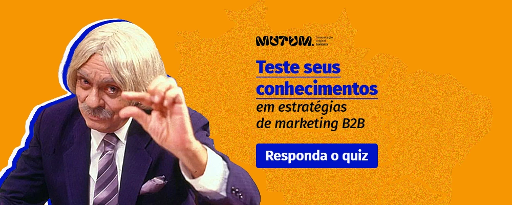 Banner de divulgação do quiz da Agência Mutum com a frase "teste seus conhecimentos em estratégias de marketing B2B" e botão "responda o quiz".